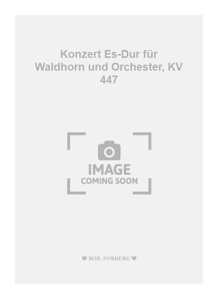 Konzert Es-Dur für Waldhorn und Orchester, KV 447